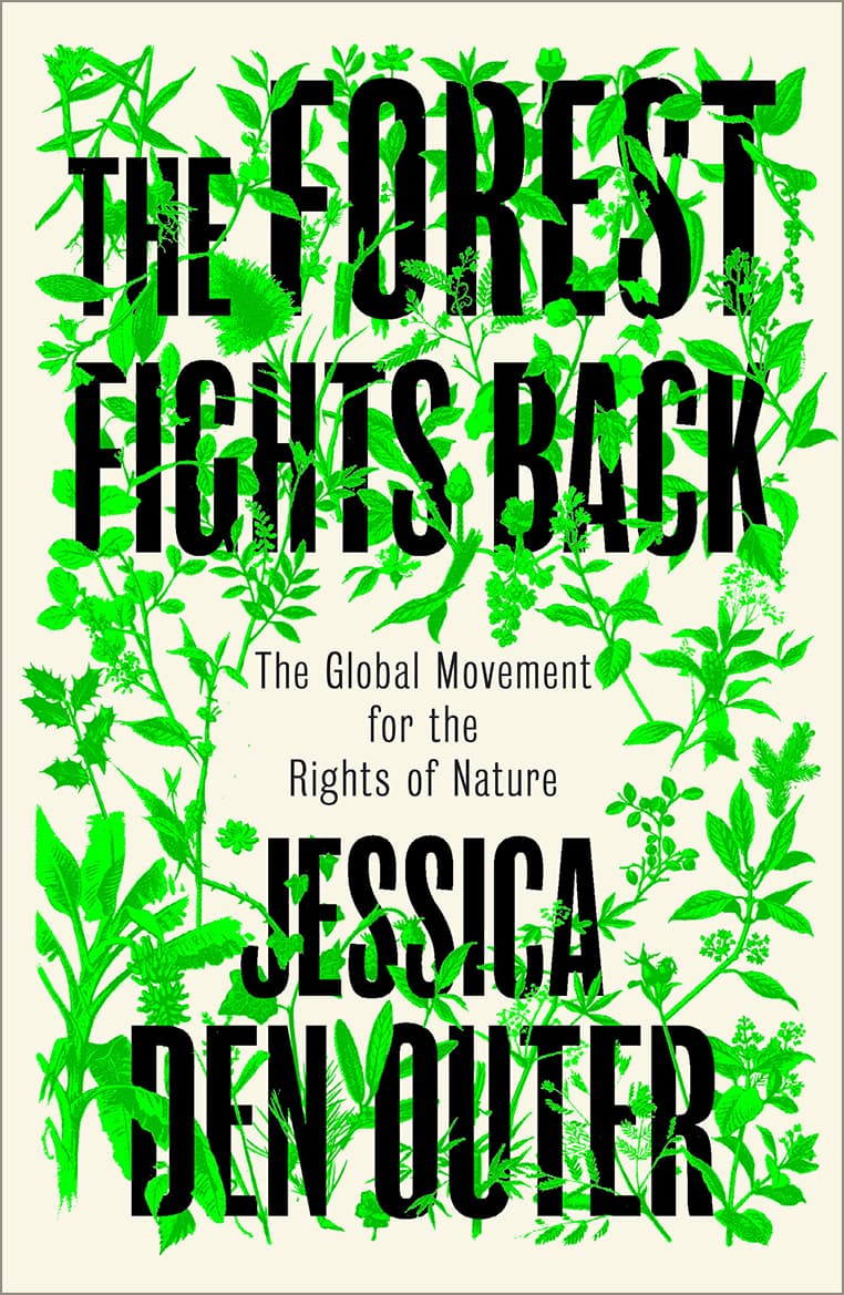 The Forest Fights Back: A Global Movement for the Rights of Nature